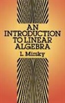 Mathematics, L. Mirsky, Lawrence Mirsky - An Introduction to Linear Algebra