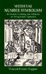 Hopper, Vincent F. Hopper, Vincent Foster Hopper - Medieval Number Symbolism