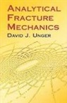 Engineering, David J. Unger - Analytical Fracture Mechanics