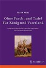 Martin Wrede, Hrsg. vom Deutschen Historischen Institut Paris - Ohne Furcht und Tadel - Für König und Vaterland