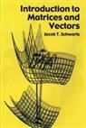 Mathematics, Schwartz, Jacob T. Schwartz - Introduction to Matrices and Vector