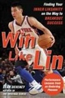 Sean Deveney, Deveney Sean - Win Like Lin: Finding Your Inner Linsanity on the Way to Breakout Success