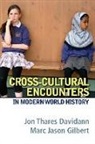 Jon Gilbert Davidann, Jon T. Davidann, Jon T. Gilbert Davidann, Jon Thares Davidann, Marc Jason Gilbert, Mark Jason T. Gilbert - Cross-Cultural Encounters in Modern World History