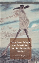 Ziegler, R Ziegler, R. Ziegler, Robert Ziegler, Ziegler Robert - Satanism, Magic and Mysticism in Fin-De-Siecle France