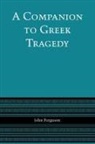 John Ferguson - Companion to Greek Tragedy