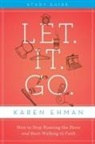 Karen Ehman - Let. It. Go. Bible Study Guide