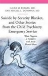 Abigail Donovan, Abigail L. Donovan, Abigail Louise Donovan, Laura Prager, Laura M. Prager, Laura Marie Prager... - Suicide by Security Blanket, and Other Stories from the Child