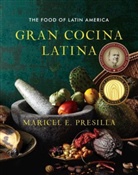 Maricel E. Presilla, Presilla Maricel E. - Gran Cocina Latina