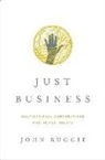 John Ruggie, John Gerard Ruggie, Professor John Gerard Ruggie - Just Business