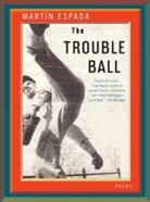Mart N. Espada, Martin Espada, Martín Espada - Trouble Ball
