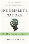 Terrence W. Deacon - Incomplete Nature