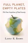 Lester R. Brown - Full Planet, Empty Plates