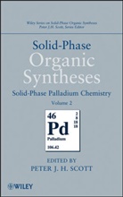 Peter J H Scott, Peter J. H. Scott, PJH Scott, SCOTT PETER J H, Peter J. H. Scott, Scott Peter J. H. - Solid-Phase Organic Syntheses, Volume 2
