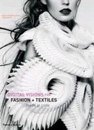 Sarah E Braddock Clarke, Sarah E. Braddock Clarke, Braddock Clarke Sarah E., Sarah E Braddock Clarke, Sarah E. Braddock Clarke, Jane Harris - Digital Visions for Fashion and Textiles : Made in Code