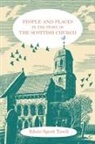 Edwin Sprott Towill - People and Places in the Story of the Scottish Church