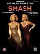 Alfred Publishing, Marc (COP)/ Wittman Shaiman - Let Me Be Your Star as Performed on Smash