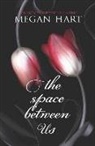 Megan Hart - The Space Between Us
