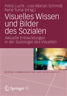 Petra Lucht, Lisa-Maria Schmidt, Lisa-Marian Schmidt, René Tuma - Visuelles Wissen und Bilder des Sozialen