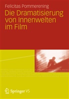 Felicitas Pommerening - Die Dramatisierung von Innenwelten im Film