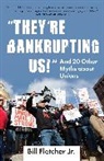 Bill Fletcher, Bill Jr Fletcher - 'They're Bankrupting Us!'