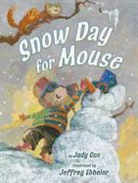 Judy Cox, Judy/ Ebbeler Cox, Jeffrey Ebbeler - Snow Day for Mouse