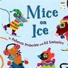 Ed Emberley, Rebecca Emberley, Rebecca/ Emberley Emberley, Ed Emberley, Edward R. Emberley - Mice on Ice