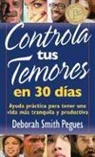 Deborah Pegues, Deborah Smith Pegues - Controla Tus Temores En 30 Días