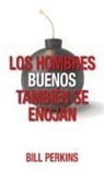 Bill Perkins - Los Hombres Buenos También Se Enojan