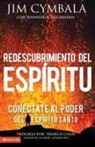 Jim Cymbala, Zondervan Publishing - Redescubrimiento del Espiritu: Conectate Al Poder del Espiritu Santo
