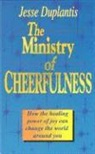 Jesse Duplantis - The Ministry of Cheerfulness