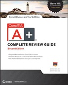 Emmet Dulaney, Emmett Dulaney, Emmett Mcmillan Dulaney, Troy McMillan - Comptia A+ Complete Review Guide