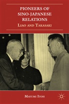 M Itoh, M. Itoh, Mayumi Itoh, ITOH MAYUMI - Pioneers of Sino-Japanese Relations