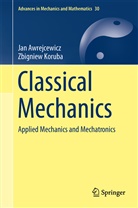 Ja Awrejcewicz, Jan Awrejcewicz, Zbigniew Koruba - Classical Mechanics