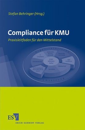 Stefan Behringer, Stefa Behringer (Prof. Dr.) - Compliance für KMU Praxisleitfaden für den Mittelstand