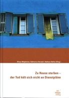 Heimer, Katharina Heimerl, Andrea Heller, Andreas Heller, Heller u a, Wegleitne... - Zu Hause sterben