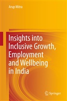 Arup Mitra - Insights into Inclusive Growth, Employment and Wellbeing in India
