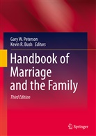 Kevin R. Bush, Gary W. Peterson, R Bush, R Bush, Gar W Peterson, Gary W Peterson - Handbook of Marriage and the Family