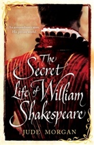 Jude Morgan - Secret Life of William Shakespeare