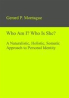 Gerard P. Montague - Who Am I? Who Is She?