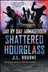 J L Bourne, J. L. Bourne - Shattered Hourglass