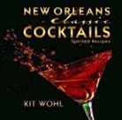 Kit Wohl - New Orleans Classic Cocktails