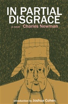 Charles Newman, Joshua Cohen, Newman, Charles Newman, Charles Cohen Newman, Ben Ryder Howe... - In Partial Disgrace