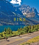 Chris Santella - 50 Places to Bike Before you Die