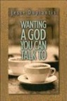 Gloria Copeland, Jesse Duplantis - Wanting a God You Can Talk to