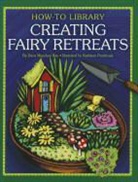 Dana Meachen Rau, Kathleen Petelinsek - Creating Fairy Retreats