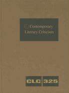 Gale, Jeffrey W. Hunter - Contemporary Literary Criticism: Criticism of the Works of Today's Novelists, Poets, Playwrights, Short Story Writers, Scriptwriters, and Other Creati