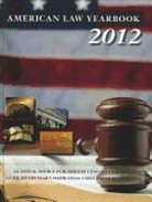 Gale - American Law Yearbook 2012: A Guide to the Year's Major Legal Cases and Developments