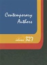 Gale, Gale Cengage Learning, Michael J. Tyrkus - Contemporary Authors, Volume 327: A Bio-Bibliographical Guide to Current Writers in Fiction, General Nonfiction, Poetry, Journalism, Drama, Motion Pic