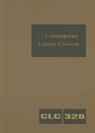 Gale, Jeffrey W. Hunter - Contemporary Literary Criticism: Criticism of the Works of Today's Novelists, Poets, Playwrights, Short Story Writers, Scriptwriters, and Other Creati