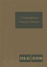 Gale, Jeffrey W. Hunter - Contemporary Literary Criticism: Criticism of the Works of Today's Novelists, Poets, Playwrights, Short Story Writers, Scriptwriters, and Other Creati